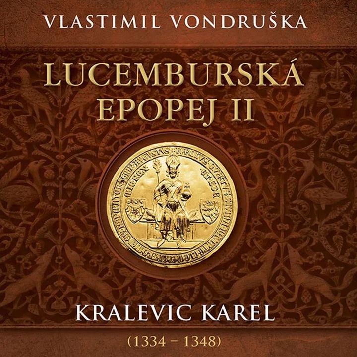 Lucemburska epopej II. Kralevic Karel (1334-1348), Vondruska - Taborsky Miroslav, 2023, 2CD (MP3)