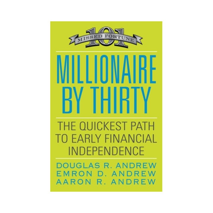 Millionaire By Thirty The Quickest Path To Early Financial Independence