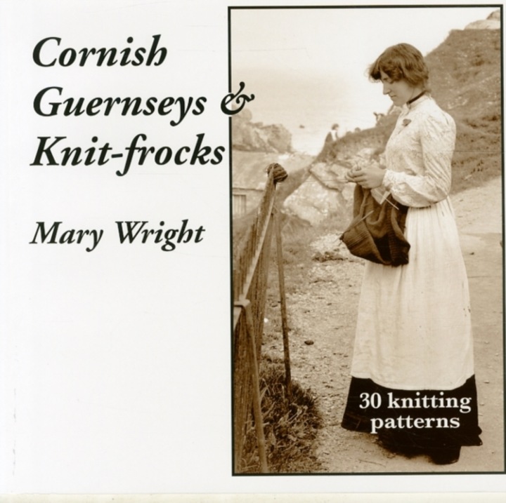 Cornish Guernseys and Knit-frocks, Wright Mary