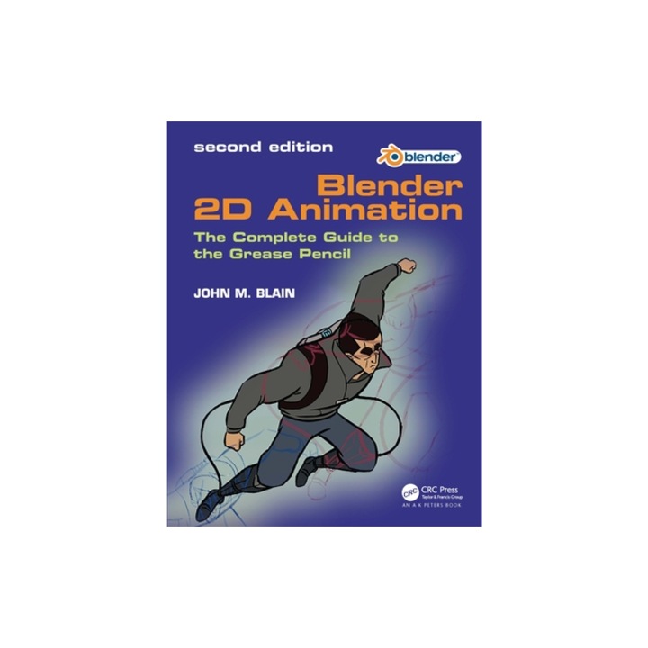 Blender 2D Animation The Complete Guide to the Grease Pencil, John M. Blain