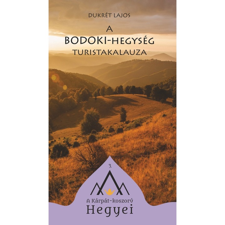 A Bodoki-hegyseg Turistakalauza - Dukret Lajos