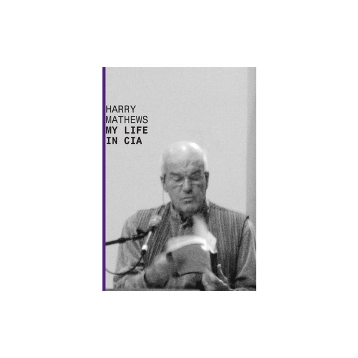 My Life in CIA A Chronicle of 1973, Harry Mathews
