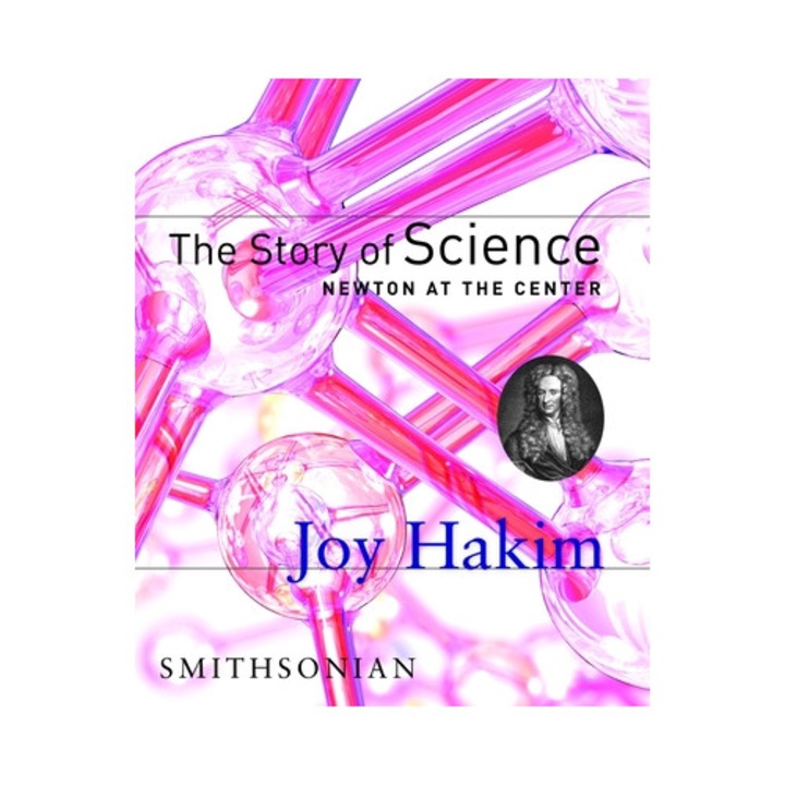 The Story of Science Newton at the Center, Joy Hakim