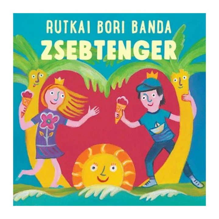 Rutkai Bori Banda: Zsebtenger - CD, muzica pentru copii, digipack