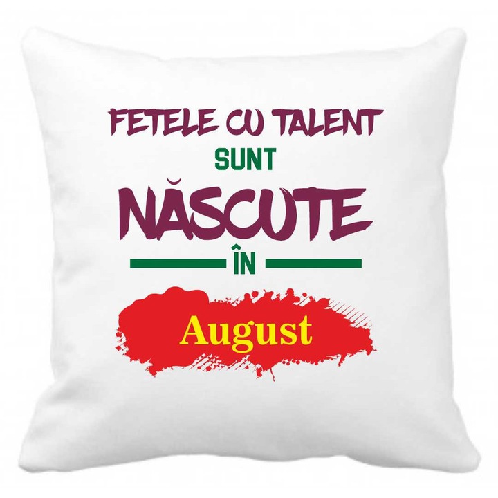 Perna personalizata cu textul "fetele cu talent sunt nascute in", 40 x 40 cm, august, poliester, alba, CRD PRINT
