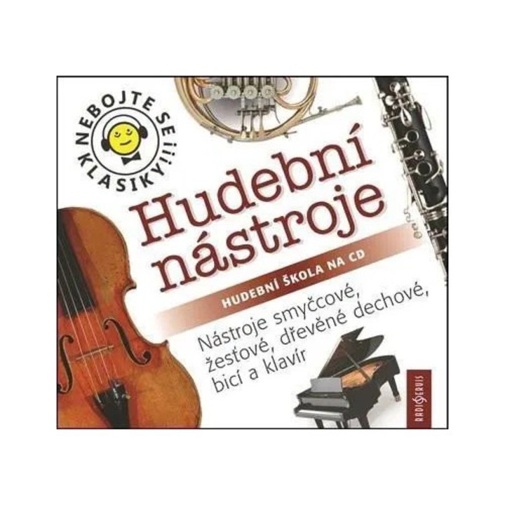 Nebojte se klasiky! 17-20 KOMPLET Hudebni nastroje - 4CD, Radioservis, audioknihy, digipack