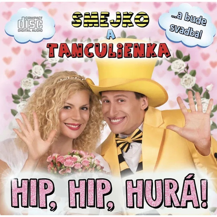 Smejko si Tanculienka: Hip, Hip, Hura! - CD, muzica pentru copii, 1 CD
