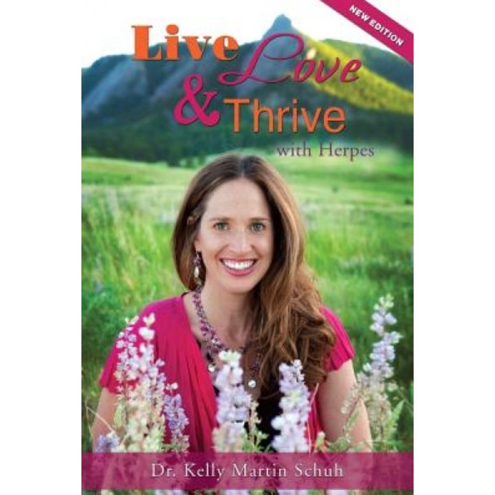 Live, Love and Thrive with Herpes: A Holistic Guide for Women, Kelly Martin Schuh (Author)