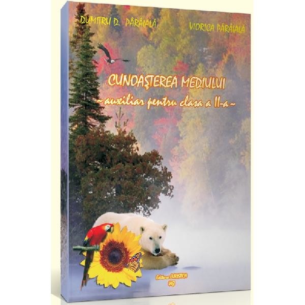 Cunoasterea mediului cls 2 - Auxiliar - Dumitru D. Paraiala, Viorica Paraiala