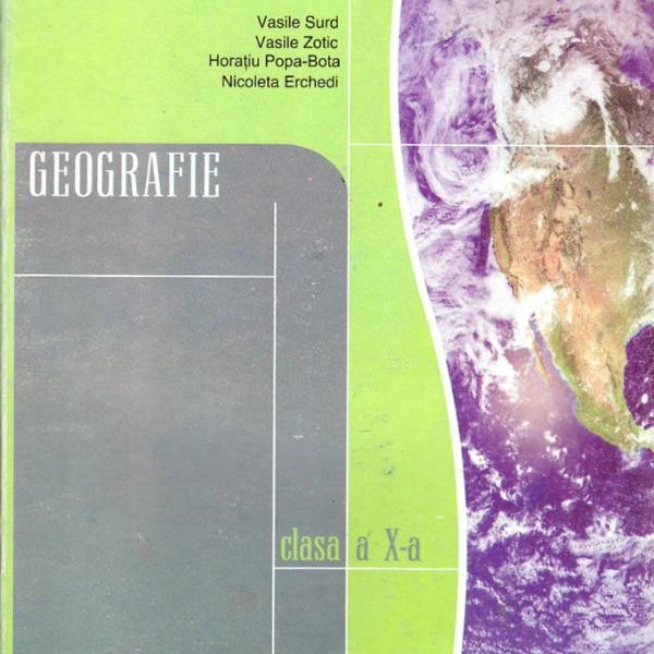 Geografie cls 10 - Vasile Surd, Vasile Zotic, Horatiu Popa-Bota