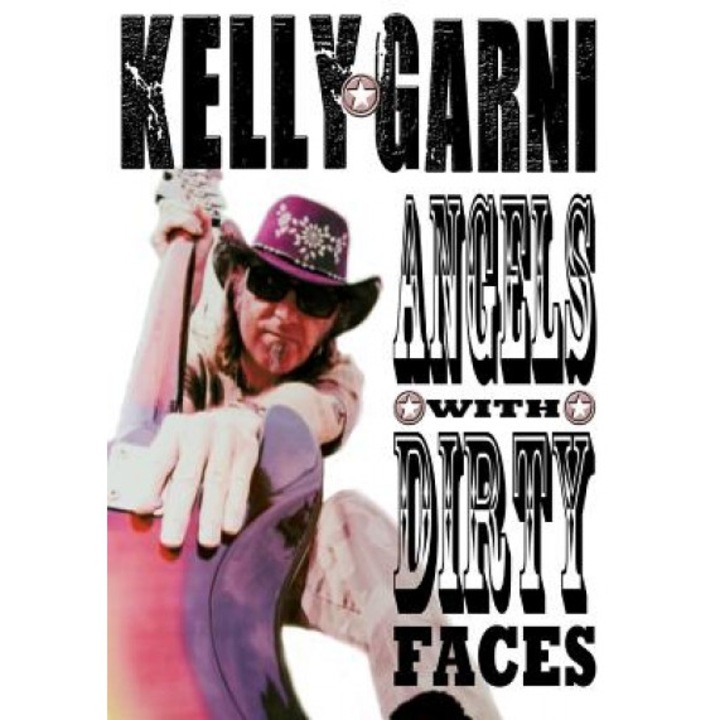 Angels with Dirty Faces, Kelly Garni (Author)