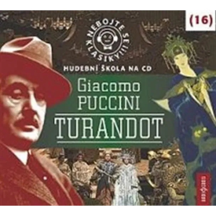 CD Nebojte se klasiky! 16 Giacomo Puccini, Turandot, 1 set, Digipack
