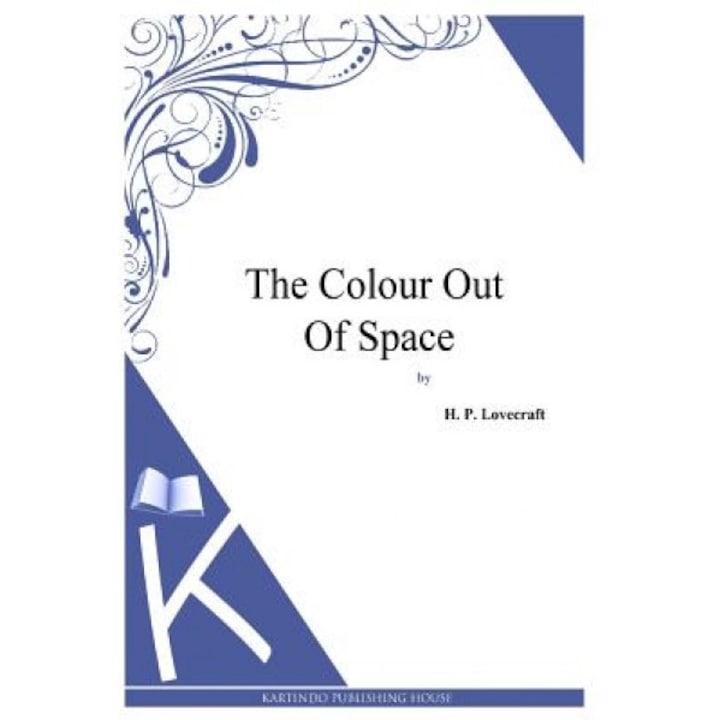 The Colour Out of Space, H. P. Lovecraft (Author)