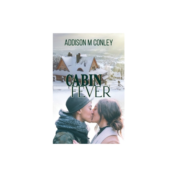 Cabin Fever, Addison M. Conley