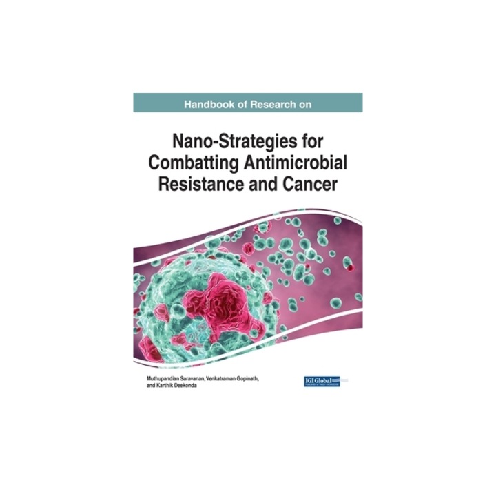 Handbook of Research on Nano-Strategies for Combatting Antimicrobial Resistance and Cancer, Muthupandian Saravanan