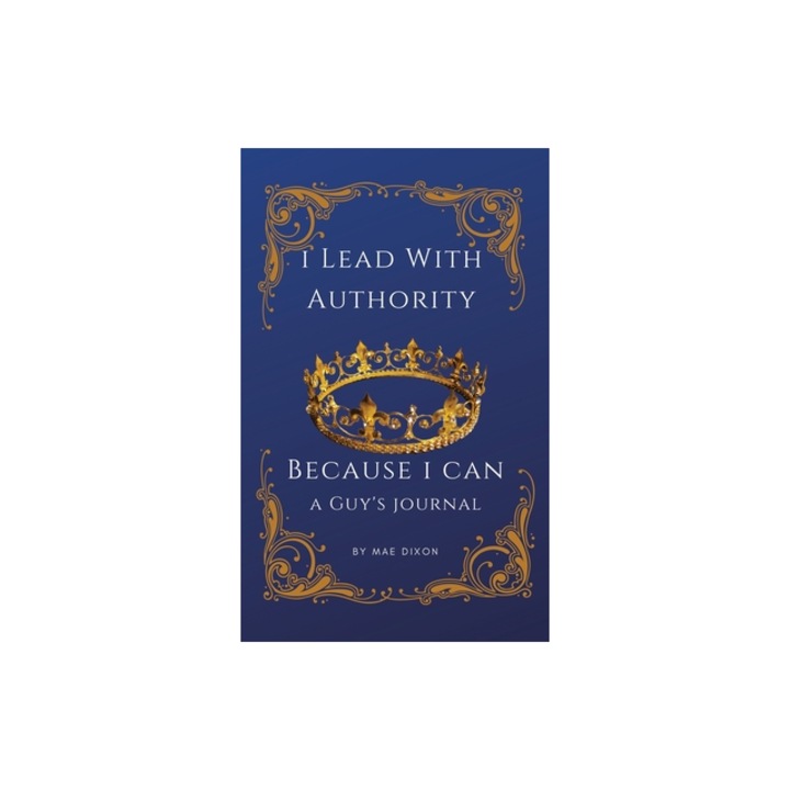 I Lead With Authority - Because I Can, Mae Dixon
