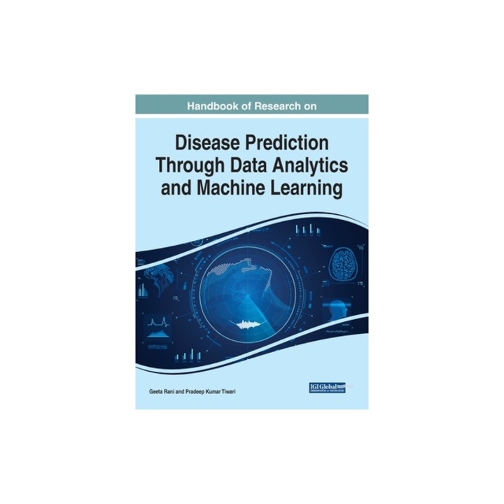 Handbook of Research on Disease Prediction Through Data Analytics and Machine Learning, Geeta