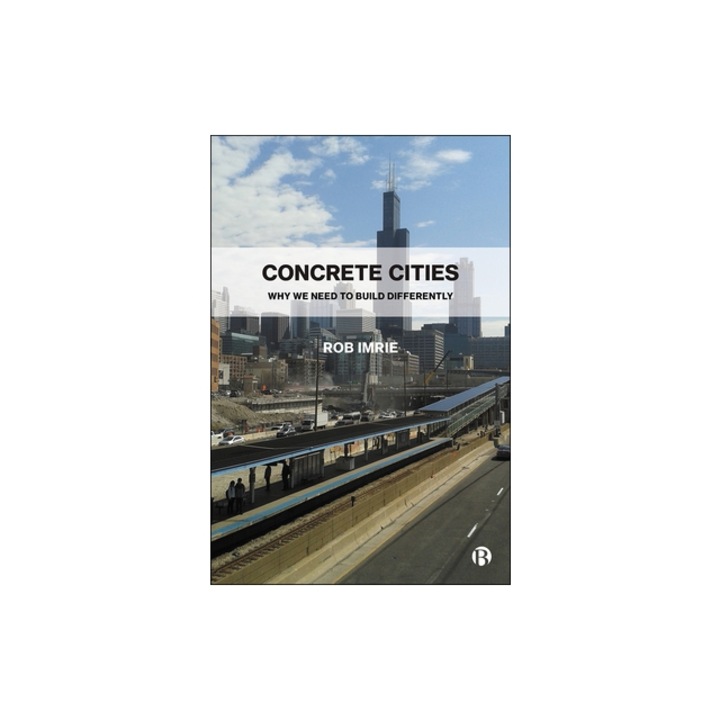 Concrete Cities: Why We Need to Build Differently, Rob Imrie