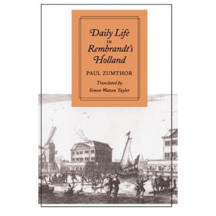 Daily Life in Rembrandt's Holland, Paul Zumthor (Author)