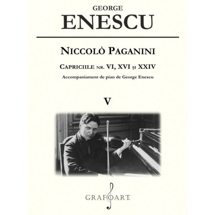 Niccolò Paganini. Capriciile nr. VI, XVI si XXIV. Vol. V - George Enescu