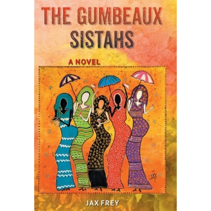 The Gumbeaux Sistahs, Jax Frey (Author)