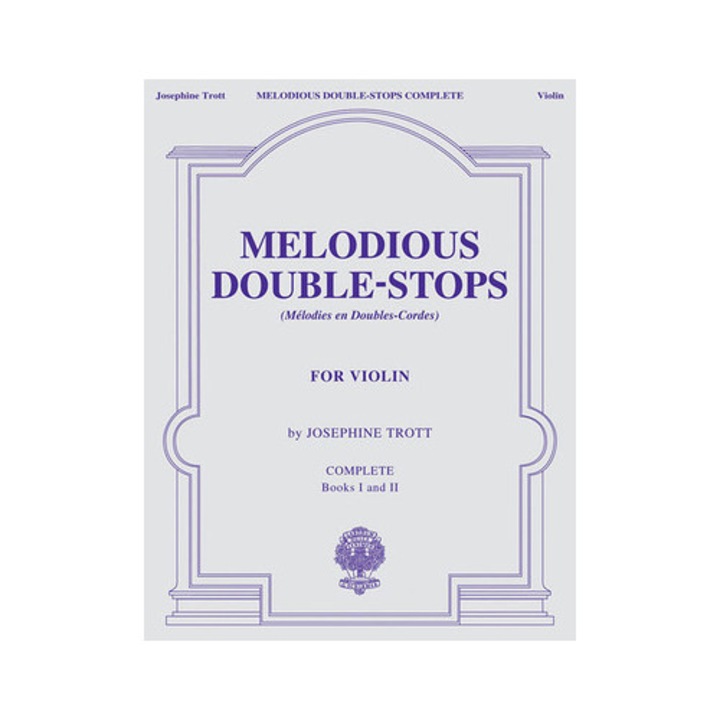 Melodious Double-Stops Complete for Violin Books I and II, Josephine Trott (Composer)
