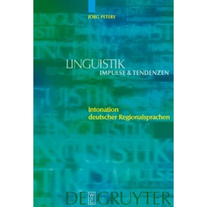 Intonation Deutscher Regionalsprachen = Intonation Deutscher Regionalsprachen = Intonation Deutscher Regionalsprachen, Jorg Peters (Author)