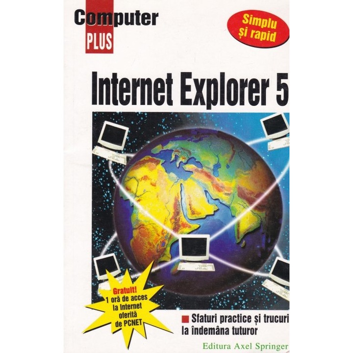 Internet Explorer 5. Sfaturi practice si trucuri la indemana tuturor - Gelu Diaconu