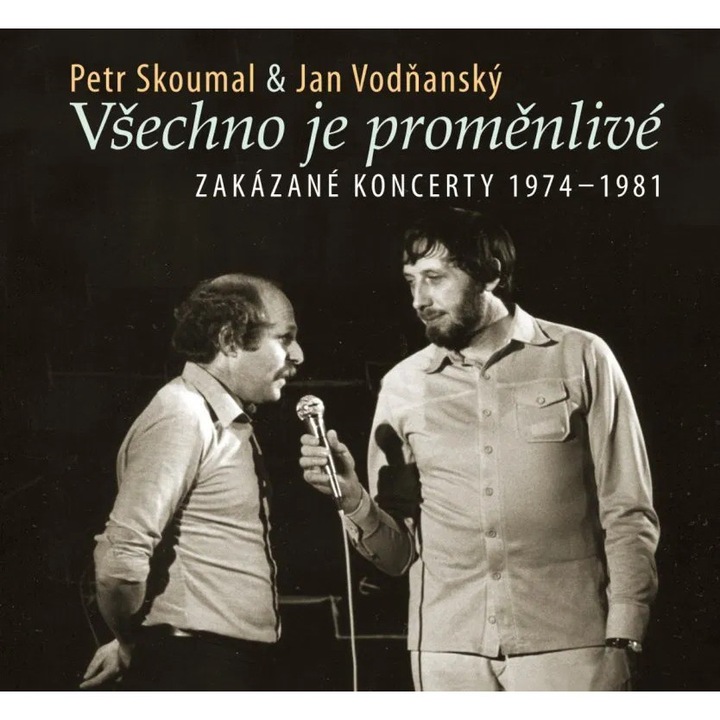 CD Skoumal Petr & Vodnansky Jan, Всичко е променливо - Забранени концерти, чешка музика, дигипак
