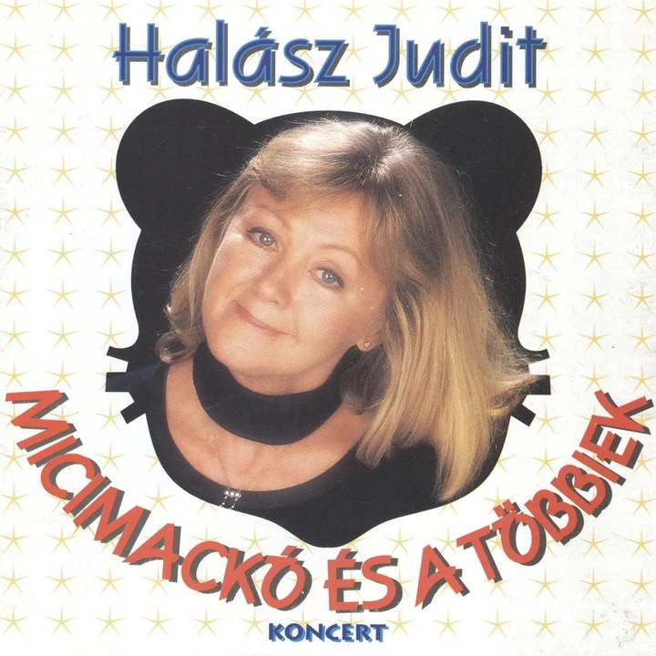 CD Halasz Judit - Micimacko Es A Tobbiek (Koncert), muzica pentru copii, 1 disc, plastic