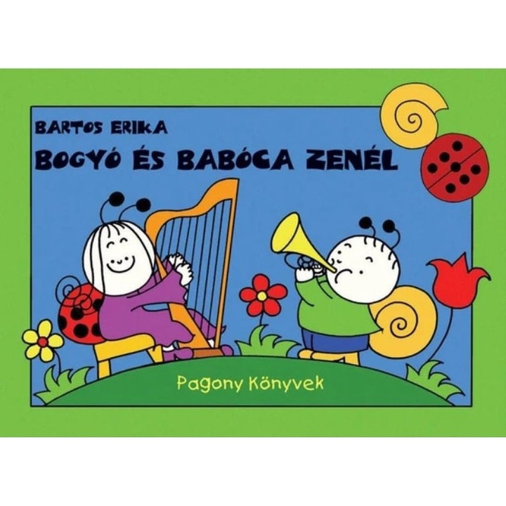 Bartos Erika: Bogyó és Babóca zenél
