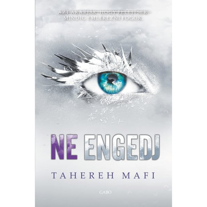 Tahereh Mafi: Ne engedj - Ne érints 5