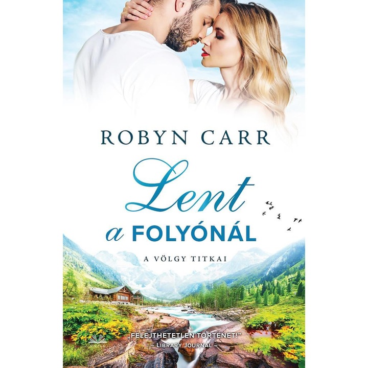 Robyn Carr: Lent a folyónál