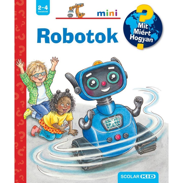 Carola Von Kessel: Robotok - Mit? Miért? Hogyan? Mini (71.)