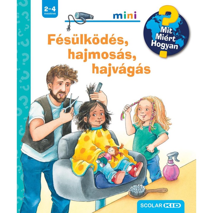 Andrea Erne: Fésülködés, hajmosás, hajvágás - Mit? Miért? Hogyan? Mini (70.)