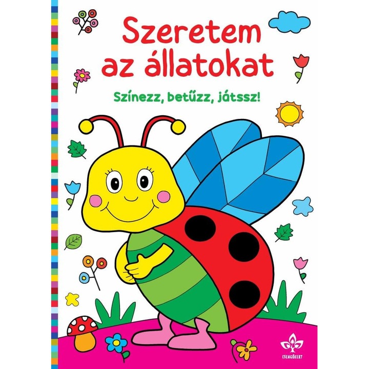 Csengőkert: Szeretem az állatokat – Színezz, betűzz, játssz