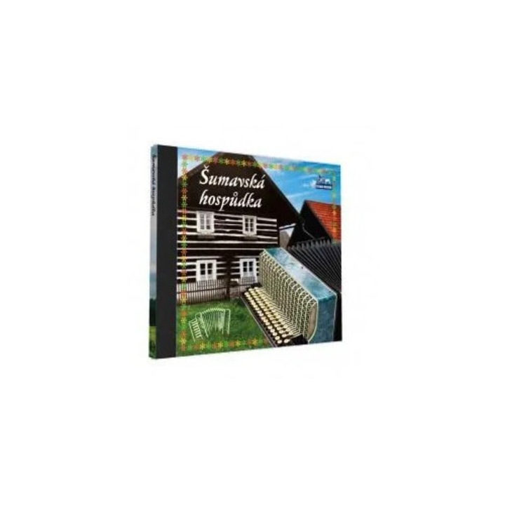 Sumavska hospudka - Česká muzika, 1 CD, muzica traditionala ceha, plastic