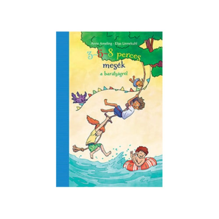 Anne Ameling: 3-5-8 perces mesék a barátságról