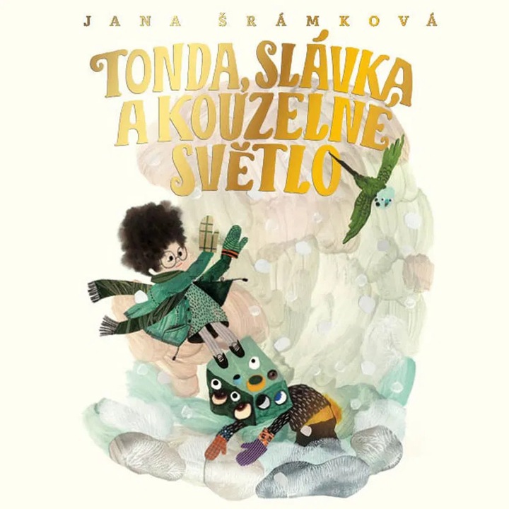 Tonda, Slavka a kouzelne svetlo, Sramkova - Cina Jan, Ivana Uhlirova, 2023, CD (MP3)