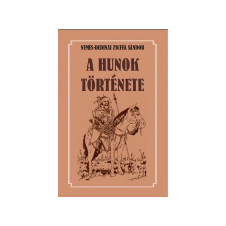 Nemes-Dedinai Zsuffa Sándor: A hunok története