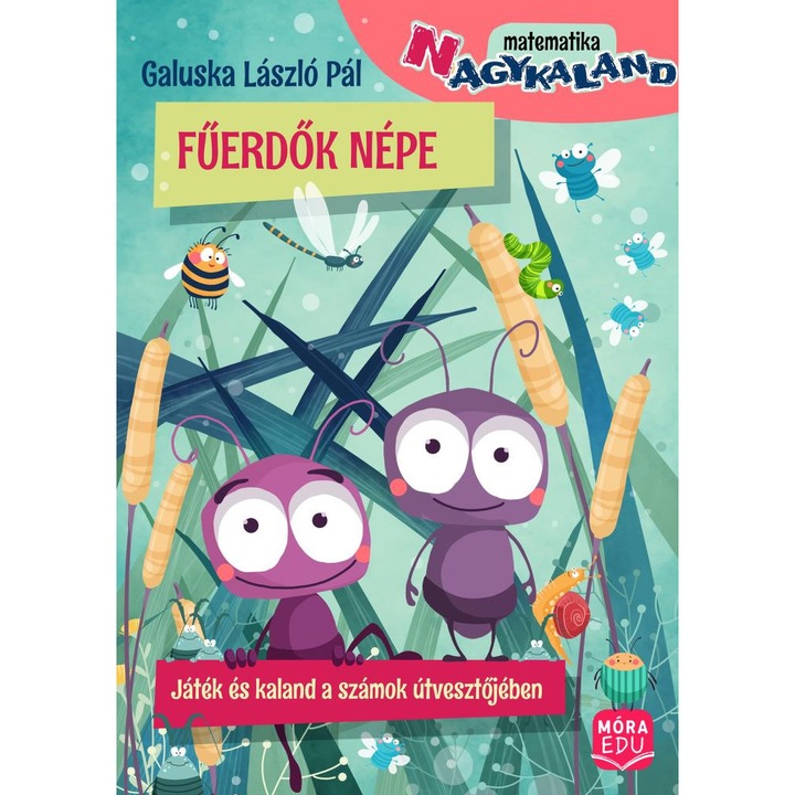 Dr. Galuska László Pál: Fűerdők népe - Játék és kaland a számok útvesztőjében