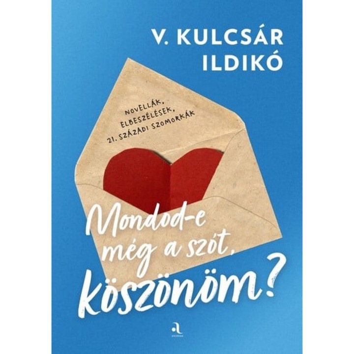 V. Kulcsár Ildikó: Mondod-e még a szót, köszönöm