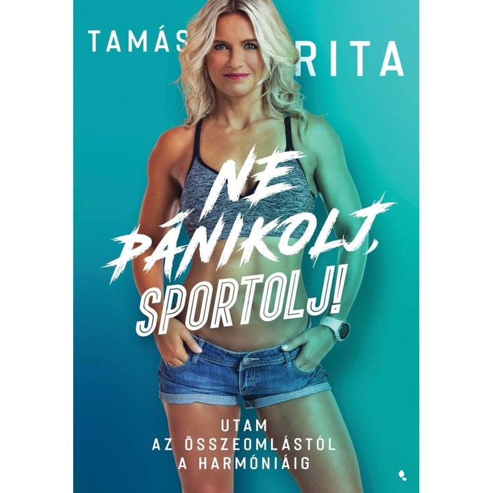 Tamás Rita: Ne pánikolj, sportolj