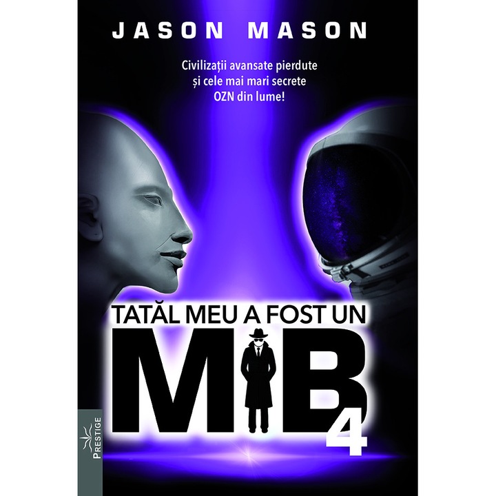 Tatal meu a fost un MIB. Volumul 4