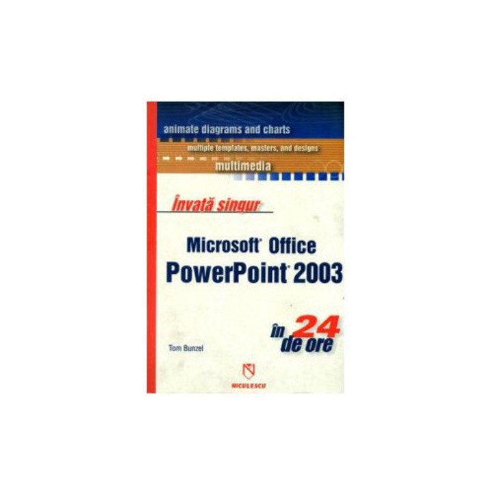 Invata singur Microsoft Office PowerPoint 2003 in 24 de ore - Tom Bunzel