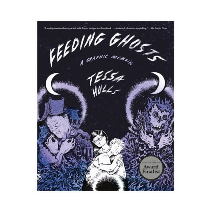 Feeding Ghosts: A Graphic Memoir - Tessa Hulls