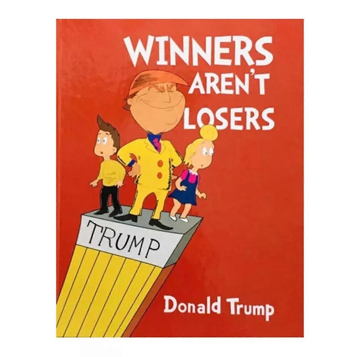 Poveste pentru copii, Aren't Losers, Donald Trump, ilustratii bogate, coperta tare, 2023