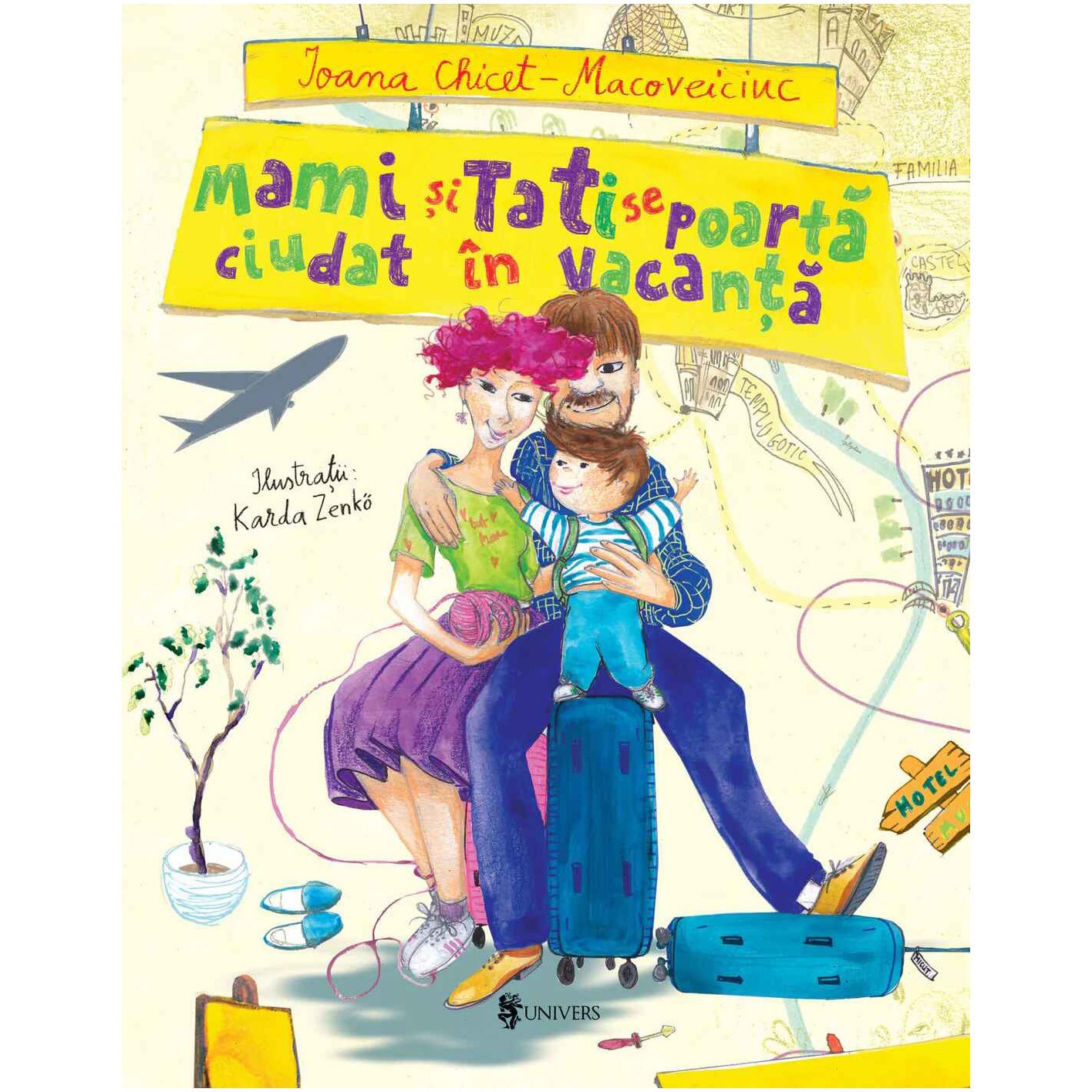 Mami si Tati se poarta ciudat in vacanta, Ioana Chicet-Macoveiciuc