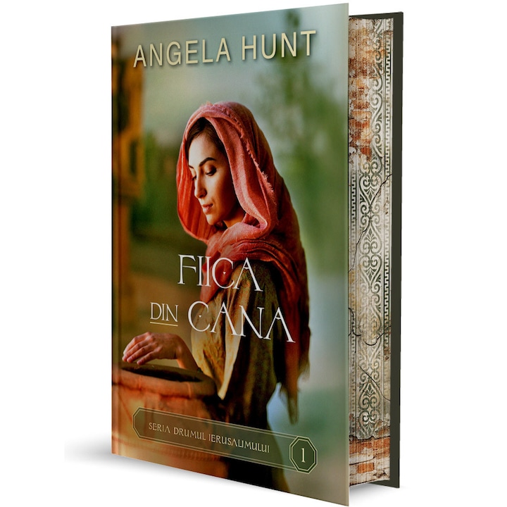Fiica din Cana Seria: Drumul Ierusalimului - Angela Hunt