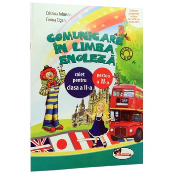 Comunicare in limba engleza - Caiet Cls. a II-a P. a II-a - Cristina Johnson, Corina Cigan Comunicare in limba engleza - Caiet Cls. a II-a P. a II-a - Cristina Johnson, Corina Cigan